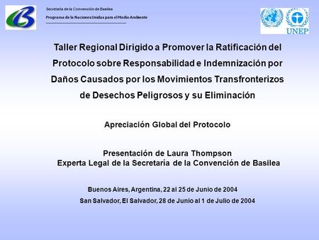 Secretaría de la Convención de Basilea Programa de la Naciones Unidas para el Medio Ambiente ___________________________________ Taller Regional Dirigido.