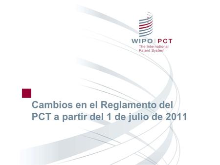 Cambios en el Reglamento del PCT a partir del 1 de julio de 2011.