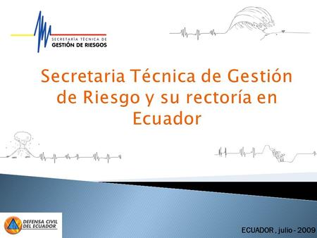 Secretaria Técnica de Gestión de Riesgo y su rectoría en Ecuador
