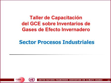 Taller de Capacitación del GCE sobre Inventarios de Gases de Efecto Invernadero Sector Procesos Industriales.