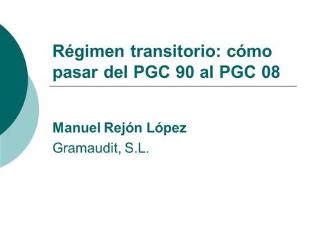 Régimen transitorio: cómo pasar del PGC 90 al PGC 08