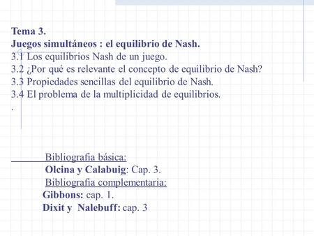 Tema 3. Juegos simultáneos : el equilibrio de Nash.