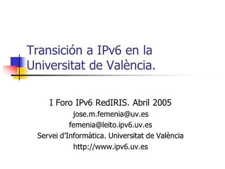 Transición a IPv6 en la Universitat de València.