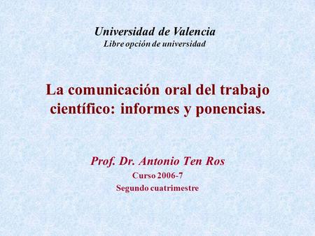 La comunicación oral del trabajo científico: informes y ponencias.