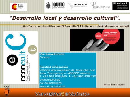 Desarrollo local y desarrollo cultural. Quito 3 de Abril de 2008