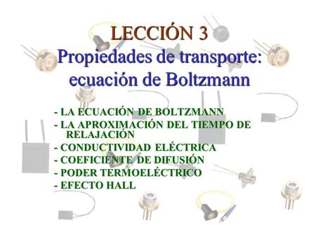 LECCIÓN 3 Propiedades de transporte: ecuación de Boltzmann
