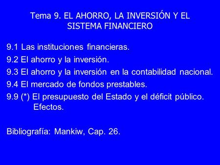 Tema 9. EL AHORRO, LA INVERSIÓN Y EL SISTEMA FINANCIERO