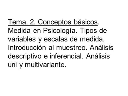Tema. 2. Conceptos básicos. Medida en Psicología