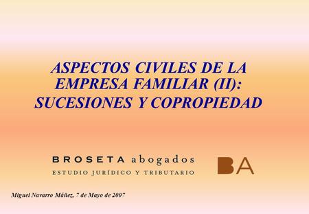 ASPECTOS CIVILES DE LA EMPRESA FAMILIAR (II): SUCESIONES Y COPROPIEDAD