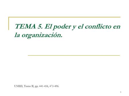 TEMA 5. El poder y el conflicto en la organización.