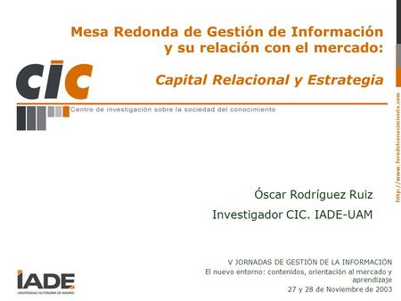 Óscar Rodríguez Ruiz Investigador CIC. IADE-UAM