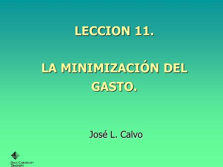 LECCION 11. LA MINIMIZACIÓN DEL GASTO.