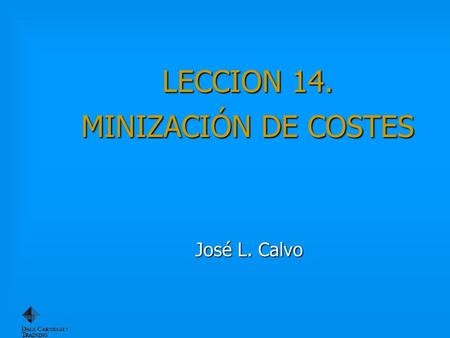 LECCION 14. MINIZACIÓN DE COSTES
