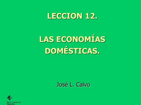 LECCION 12. LAS ECONOMÍAS DOMÉSTICAS. José L. Calvo.