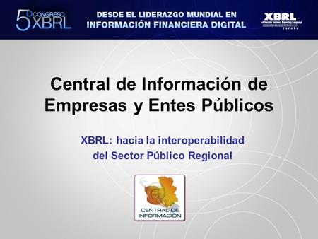 Central de Información de Empresas y Entes Públicos XBRL: hacia la interoperabilidad del Sector Público Regional.