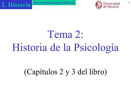 Tema 2: Historia de la Psicología (Capítulos 2 y 3 del libro)