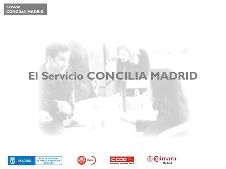 Servicio CONCILIA MADRID El Servicio CONCILIA MADRID.