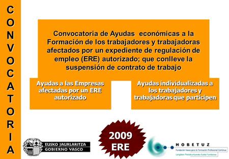 CONVOCATORIA Convocatoria de Ayudas económicas a la Formación de los trabajadores y trabajadoras afectados por un expediente de regulación de empleo (ERE)