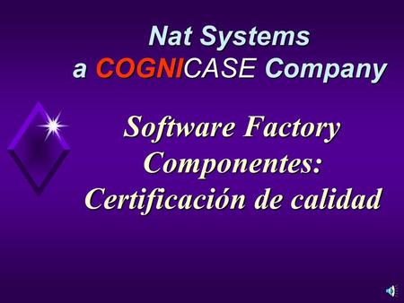 Software Factory Componentes: Certificación de calidad