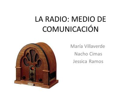 LA RADIO: MEDIO DE COMUNICACIÓN