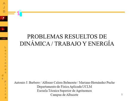 PROBLEMAS RESUELTOS DE DINÁMICA / TRABAJO Y ENERGÍA