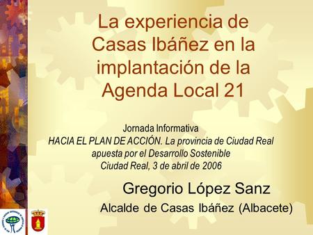Gregorio López Sanz Alcalde de Casas Ibáñez (Albacete)