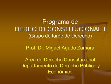 Programa de DERECHO CONSTITUCIONAL I (Grupo de tarde de Derecho) Prof