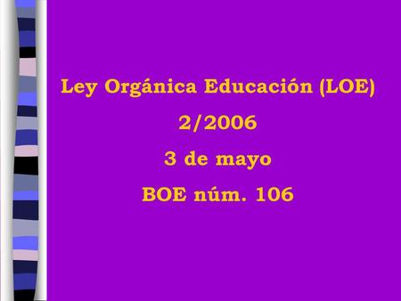 Ley Orgánica Educación (LOE)