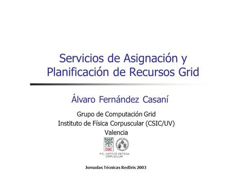 Servicios de Asignación y Planificación de Recursos Grid
