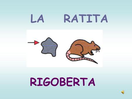 LA RATITA RIGOBERTA.