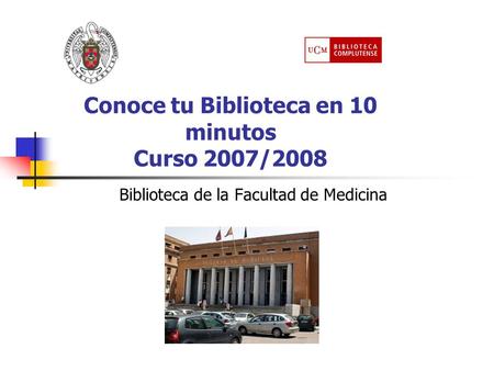 Conoce tu Biblioteca en 10 minutos Curso 2007/2008