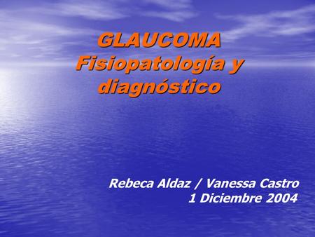 GLAUCOMA Fisiopatología y diagnóstico