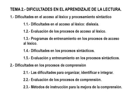 TEMA 2.- DIFICULTADES EN EL APRENDIZAJE DE LA LECTURA.
