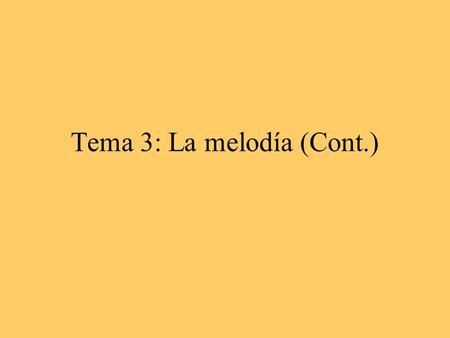 Tema 3: La melodía (Cont.)