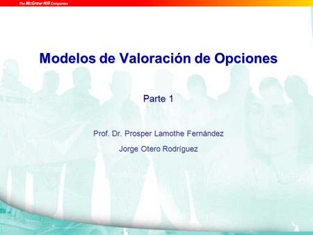 Modelos de Valoración de Opciones Parte 1 Prof. Dr