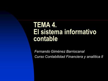 TEMA 4. El sistema informativo contable