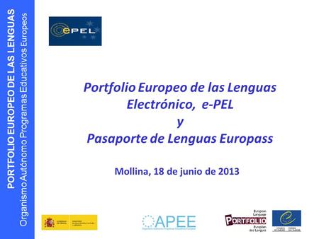 Portfolio Europeo de las Lenguas Electrónico, e-PEL y Pasaporte de Lenguas Europass Mollina, 18 de junio de 2013.
