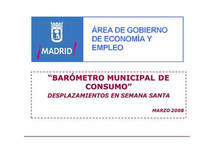 BARÓMETRO MUNICIPAL DE CONSUMO DESPLAZAMIENTOS EN SEMANA SANTA MARZO 2008.