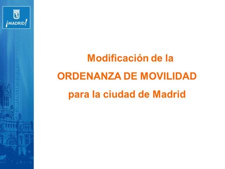 Modificación de la ORDENANZA DE MOVILIDAD para la ciudad de Madrid.