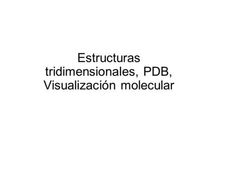 Estructuras tridimensionales, PDB, Visualización molecular