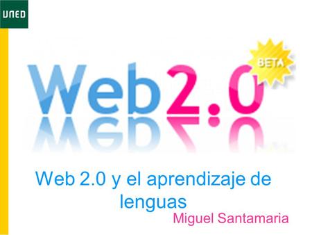 Web 2.0 y el aprendizaje de lenguas Miguel Santamaria.