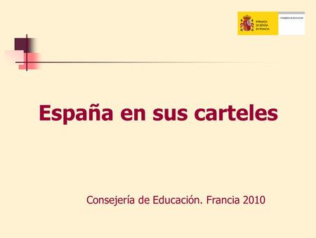 España en sus carteles Consejería de Educación. Francia 2010.