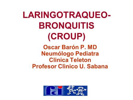 LARINGOTRAQUEO-BRONQUITIS (CROUP)