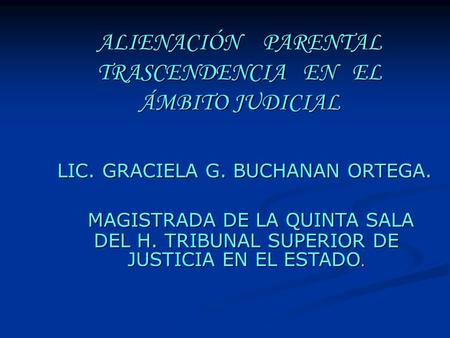 ALIENACIÓN PARENTAL TRASCENDENCIA EN EL ÁMBITO JUDICIAL