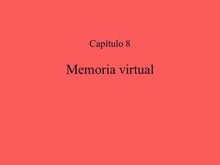 Capítulo 8 Memoria virtual.