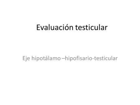 Evaluación testicular