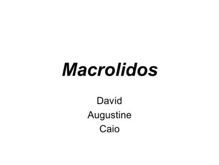 Macrolidos David Augustine Caio.