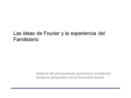 Las ideas de Fourier y la experiencia del Familisterio