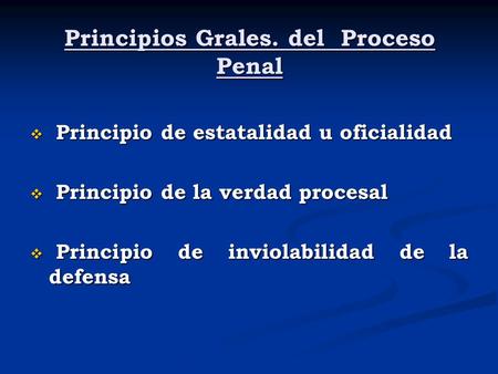 Principios Grales. del Proceso Penal