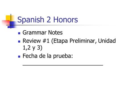 Spanish 2 Honors Grammar Notes